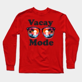 Vacay mode, summer vacation design Long Sleeve T-Shirt